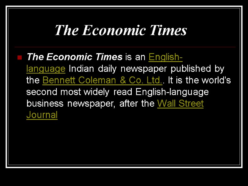 The Economic Times   The Economic Times is an English-language Indian daily newspaper